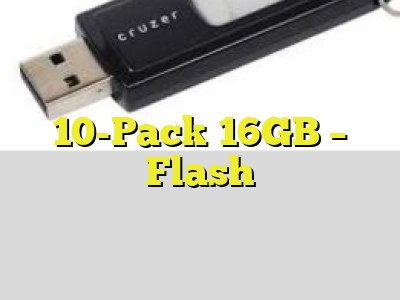 10-Pack 16GB - Flash
