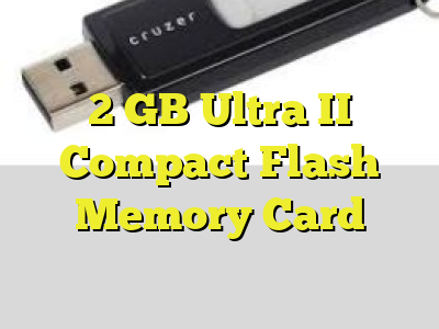 2 GB Ultra II Compact Flash Memory Card