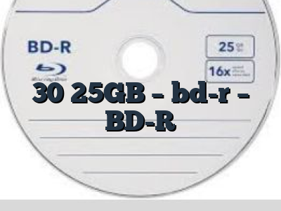 30 25GB - bd-r - BD-R