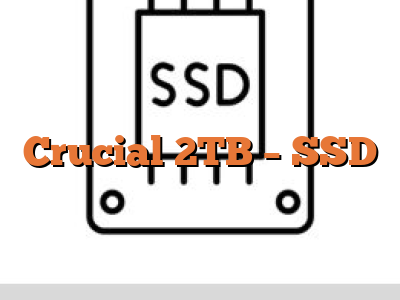 Crucial 2TB - SSD