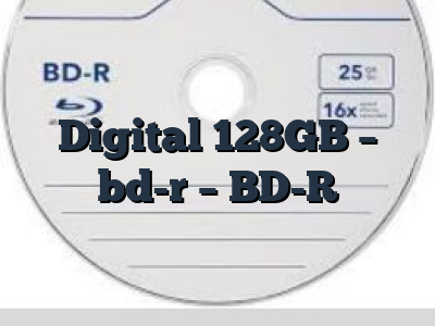 Digital 128GB - bd-r - BD-R