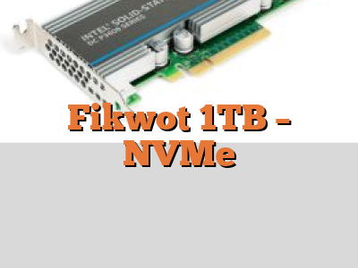 Fikwot 1TB - NVMe