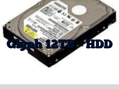 Glyph 12TB - HDD