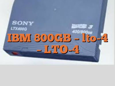 IBM 800GB - lto-4 - LTO-4