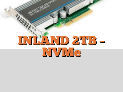 INLAND 2TB - NVMe