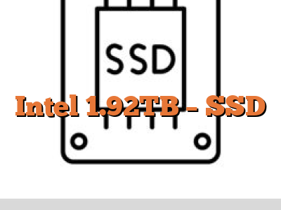 Intel 1.92TB - SSD