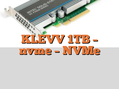 KLEVV 1TB - nvme - NVMe