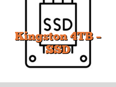 Kingston 4TB - SSD