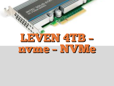 LEVEN 4TB - nvme - NVMe
