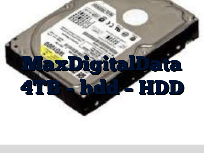 MaxDigitalData 4TB - hdd - HDD