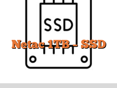 Netac 1TB - SSD