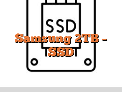 Samsung 2TB - SSD