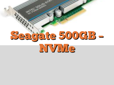 Seagate 500GB - NVMe