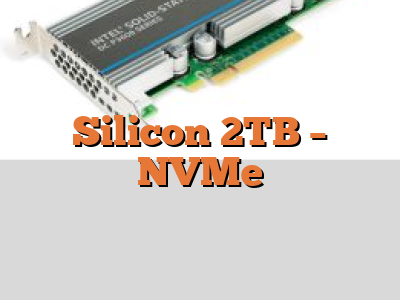 Silicon 2TB - NVMe