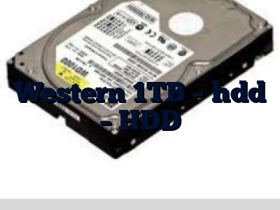 Western 1TB - hdd - HDD