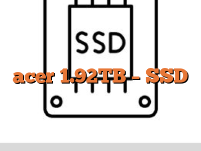 acer 1.92TB - SSD